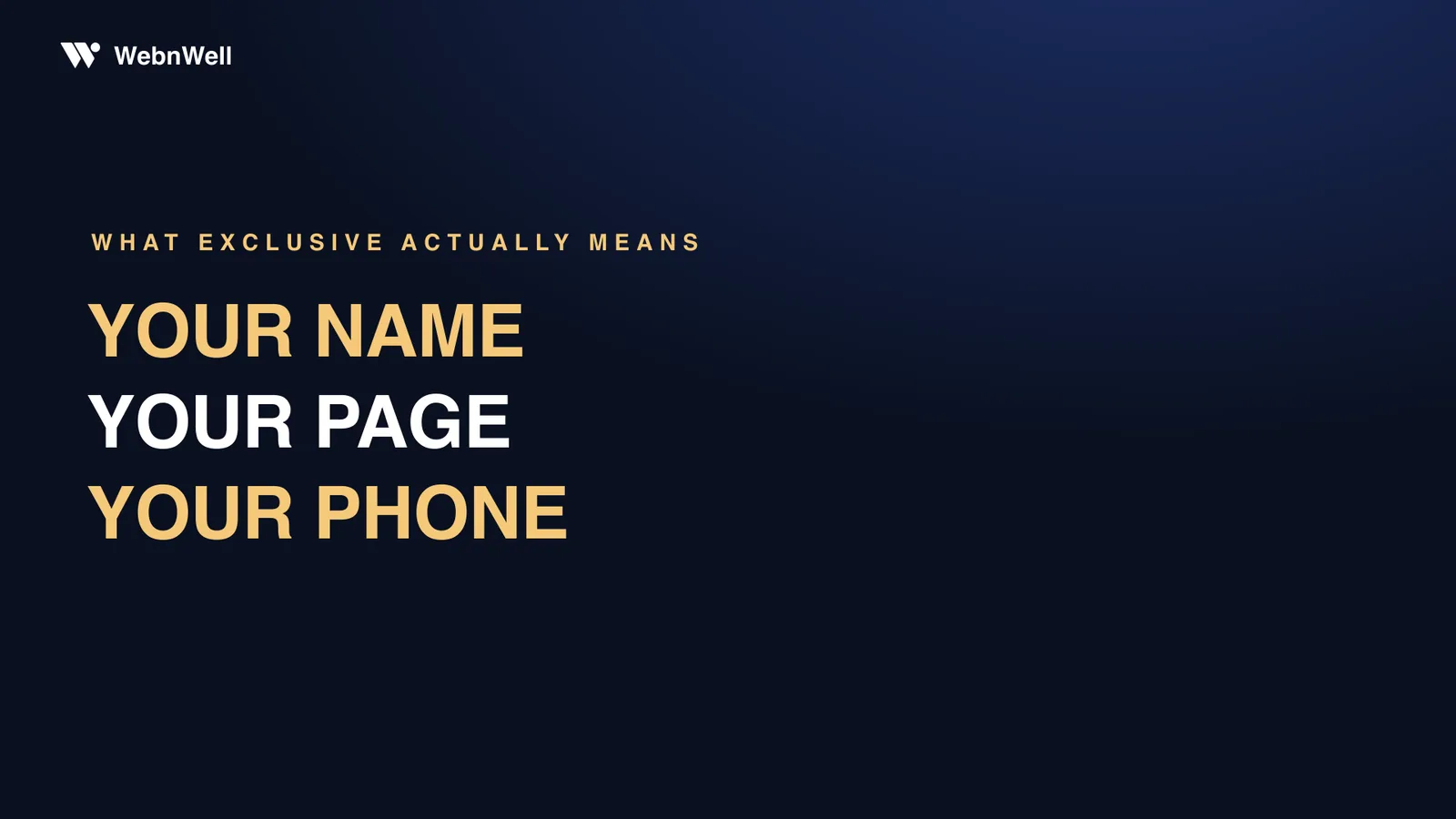 What exclusive actually means: your name, your page, your phone