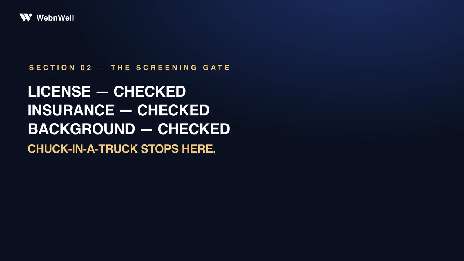 The screening gate: license checked, insurance checked, background checked — the truck-and-a-ladder outfits stop here