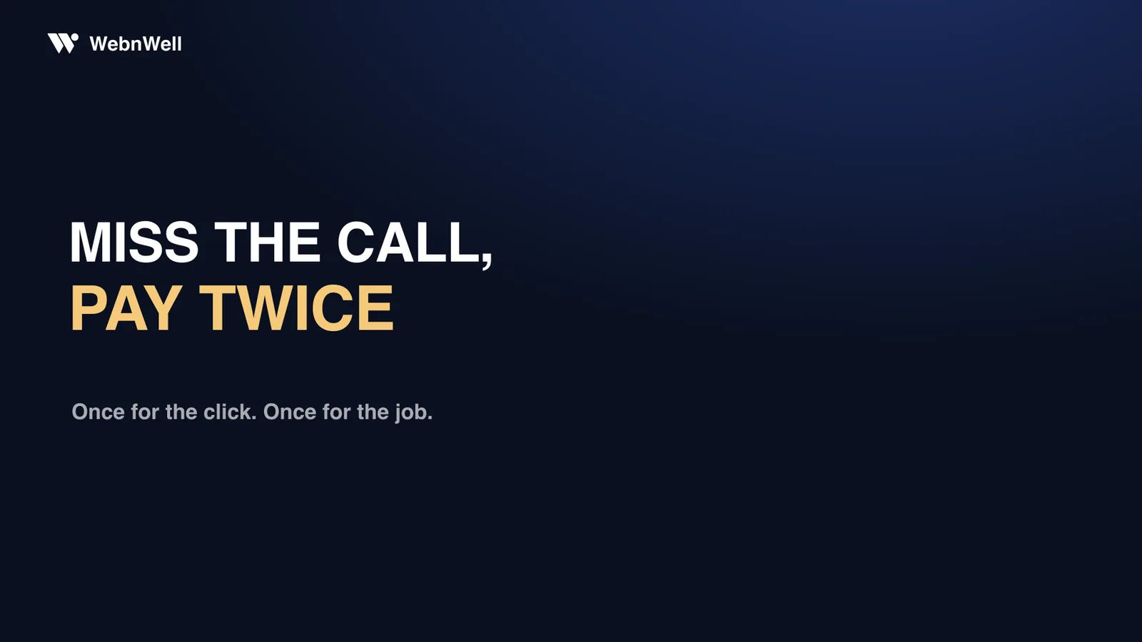 Miss the call, pay twice — once for the click, once for the job